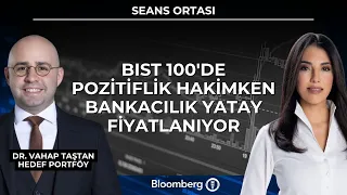 Seans Ortası - BIST 100'de Pozitiflik Hakimken Bankacılık Yatay Fiyatlanıyor | 14 Ağustos 2026