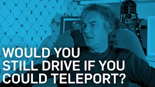 Would You Still Drive If You Could Teleport? - James May - BBC Brit