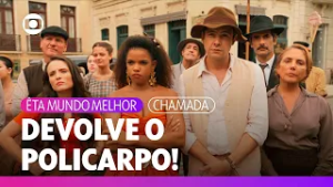 Candinho denuncia a Baronesa e população se une para salvar Policarpo | Êta Mundo Melhor | TV Globo