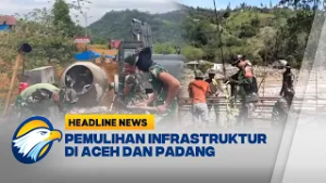 [HEADLINE NEWS, 26/2] TNI Percepat Pembangunan Infrastruktur di Aceh Tengah dan Padang