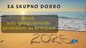 Za skupno dobro: 2026, leto geopolitičnih prelomov in kristjani