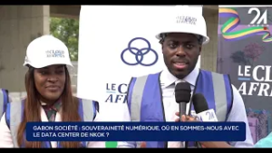 GABON SOCIÉTÉ - SOUVERAINETÉ NUMÉRIQUE, OÙ EN SOMMES-NOUS AVEC LE DATA CENTER DE NKOK ?