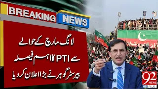 PTI’s Big Decision on Long March | Barrister Gohar Announces Next Move | Breaking News | 92NewsHD