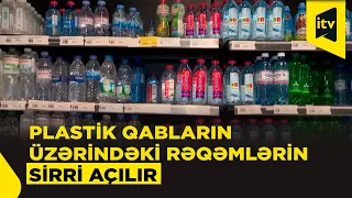 Plastik qabların üzərindəki gizli rəqəmlər nəyi bildirir?