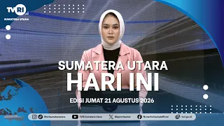 SUMATERA UTARA HARI INI [21 AGUSTUS 2026]