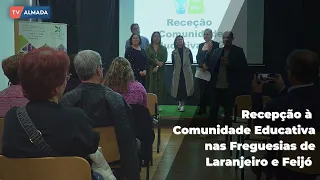 Recepção da Comunidade Educativa nas Freguesias de Laranjeiro e Feijó