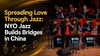 Spreading love through jazz: NYO jazz builds bridges in China