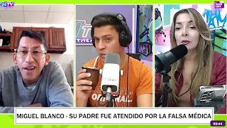 MIGUEL BLANCO - HIS FATHER WAS TREATED BY THE FAKE DOCTOR
