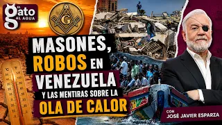 El Gato Al Agua | MASONES, robos en VENEZUELA y las mentiras sobre la OLA DE CALOR | 29/06/2026