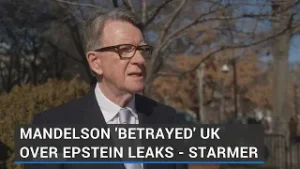 Mandelson 'betrayed our country' over Jeffrey Epstein leaks - Starmer