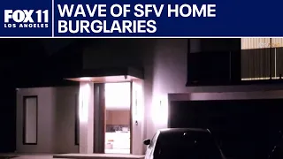 String of home burglaries reported in SFV