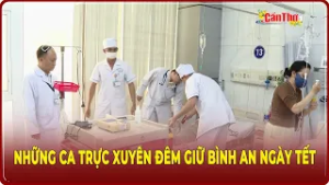 Những ca trực xuyên đêm giữ bình an ngày Tết | CT-TDT