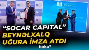 SOCAR-ın “yaşıl” təyinatlı istiqrazları beynəlxalq mükafata layiq görüldü - Baku TV