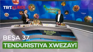 Tenduristiya Xwezayî - Beşa 37.