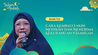 Cara Kembali Yakin Menikah Dan Menerima Kekurangan Pasangan - Ceramah Bunda Tuti