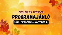 Cegléd és térsége programajánló - 2026. október 9 - 11.