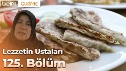 Masters of Flavor: Episode 125 - Suuçtu Gözleme Makers | The Secrets of Wood-Fired Gözleme in Bursa