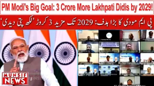 PM Modi Targets 3 Crore New 'Lakhpati Didis' by 2029 for Rural Prosperity | MUNSIF NEWS