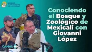 Conociendo el Bosque y Zoológico de Mexicali con Giovanni López