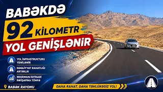Babəkdə 92 kilometr yol genişlənir