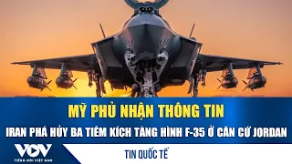 US denies Iranian claims of destroying three F-35 stealth fighters at Jordan base | VOV