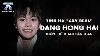 TINH HA "SAY REAL": DANG HONG HAI - Always Challenging Himself | Tinh Ha Say Hi