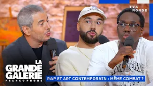 Rap et art contemporain : même combat ? Avec Oli et Karl N'da Adopo | LA GRANDE GALERIE | TV5MONDE
