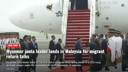 Myanmar junta leader lands in Malaysia for migrant return talks