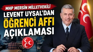 Statement on the Student Amnesty from MHP Mersin Deputy Levent Uysal @Kanal33mersin