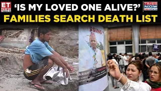 Nepal Flood Tragedy: Families Search ‘Death List’ For Missing Loved Ones | Heart-Wrenching | ET Now