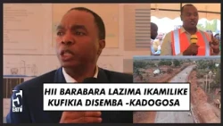 I WANT THE ROAD COMPLETED BY DECEMBER 2026 - KADOGOSA