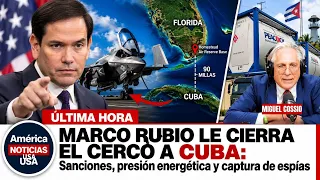 MARCO RUBIO LE CIERRA EL CERCO A CUBA: Sanciones, presión energética y captura de espías