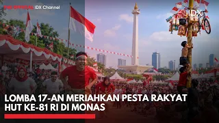 Lomba 17-an Meriahkan Pesta Rakyat HUT Ke-81 RI di Monas | IDXC UPDATE