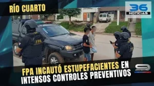 RÍO CUARTO: FPA INCAUTÓ ESTUPEFACIENTES EN INTENSOS CONTROLES PREVENTIVOS