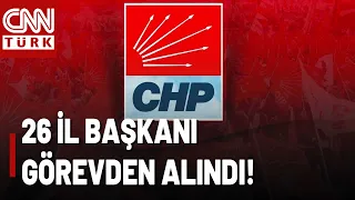Massive Purge in CHP! Here Are the 26 Disbanded Provincial Chairs...