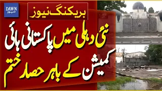 India Removes Security Cordon Outside Pakistan High Commission in New Delhi |Breaking News|Dawn News