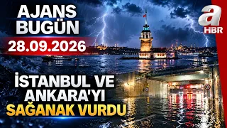 İstanbul Ve Ankara'yı Sağanak Vurdu - Ajans Bugün - 28.09.2026 | A Haber