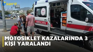 MOTOSİKLET KAZALARINDA 3 KİŞİ YARALANDI