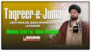 TAQREER E JUMA | MAULANA SYED FAIZ ABBAS MASHHADI | 30 JAN. 2026 | HUSAINI CHANNEL