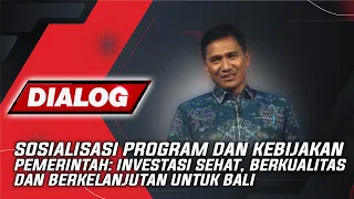 GOVERNMENT PROGRAM OUTREACH: HEALTHY, HIGH-QUALITY, AND SUSTAINABLE INVESTMENT FOR BALI | DIALOG