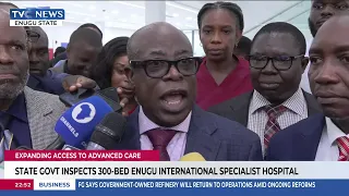 Enugu State Govt Inspects 300-Bed International Specialist Hospital