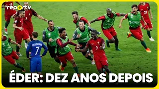 Reportv - Eder: Ten years later | sport tv
