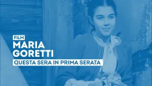 "Maria Goretti" - Stasera 18 febbraio in prima serata su TV2000