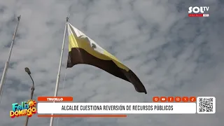 Trujillo: Mayor questions reversion of public funds