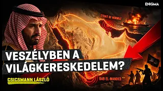 Enigma | Csicsmann László | A húszik már a világkereskedelmet fenyegetik?