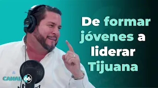 De formar jóvenes a liderar Tijuana