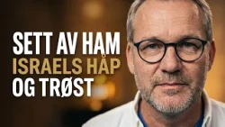 Israels håp og trøst | Sett av Ham (del 2) | Martin Gellein | Israel Live | Kanal 10 | fra 11.10.26