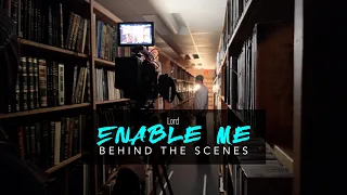 Lord, Enable Me - Behind the Scenes