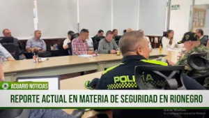 Reporte actual en materia de seguridad en Rionegro