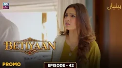 Betiyaan Episode 42 | Promo | ARY Zindagi Drama